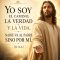 Yo soy el camino, la verdad y la vida.